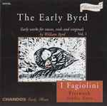 Cover for album: William Byrd, Sophie Yates, I Fagiolini, Fretwork – The Early Byrd - Early Works For Voices, Viols And Virginals Vol. 1(CD, Album)