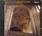 Cover for album: William Byrd, Winchester Cathedral Choir, David Hill – Mass For Five Voices: Music For The Feast Of Corpus Christi