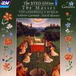 Cover for album: William Byrd - The Cardinall's Musick, Andrew Carwood, David Skinner (4) – The Masses(CD, Album)