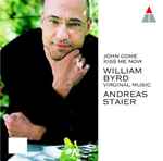 Cover for album: William Byrd, Andreas Staier – John Come Kiss Me Now / Virginal Music(CD, Album)