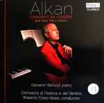 Cover for album: Alkan, Giovanni Bellucci (2), Orchestra Di Padova E Del Veneto, Roberto Fores-Veses – Concerti Da Camera And Solo Piano Music(CD, Album)
