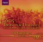 Cover for album: William Byrd, The King's Singers, Concordia – 1605: Treason And Dischord (William Byrd And The Gunpowder Plot)(CD, Album)