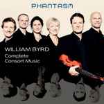 Cover for album: Phantasm (3), William Byrd – Complete Consort Music(SACD, Hybrid, Multichannel, Stereo)