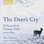 Cover for album: Arvo Pärt, William Byrd, The Sixteen, Harry Christophers – The Deer's Cry(CD, Album)