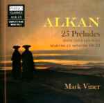 Cover for album: Alkan, Mark Viner – 25 Préludes Dans Tous Les Tons Majeurs Et Mineurs Op.31 (Complete Piano Music Vol.2)(CD, Album)