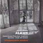 Cover for album: Charles-Valentin Alkan, Schaghajegh Nosrati – Concerto Pour Piano Seul ∙ Esquisses ∙ Toccatina ∙ Étude Alla Barbaro(CD, Stereo)