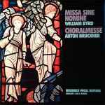 Cover for album: William Byrd, Anton Bruckner - Ensemble Vocal Raphael Dirigent: Jan S. Peerik – Missa Sine Nomine / Choralmesse(LP, Album)