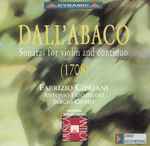Cover for album: Dall'Abaco - Fabrizio Cipriani, Antonio Fantinuoli, Sergio Ciomei – Sonatas For Violin And Continuo (1708)(CD, Album)