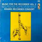 Cover for album: Telemann • Corelli • Schein • Neidart • Susato • Henry VIII • Byrd • Miller, Krainis Recorder Consort – Music For The Recorder Vol. 2 Eight Centuries Of Music For Recorders(LP, Album, Stereo)