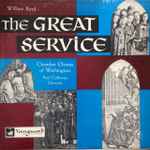 Cover for album: William Byrd , The Chamber Chorus Of Washington, Paul Callaway – The Great Service(LP)