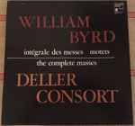 Cover for album: William Byrd, Deller Consort – The Complete Masses(3×LP, Compilation, Stereo, Box Set, )