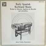 Cover for album: Cabezon, Aguilera de Heredia, Cabanilles - Robert Parkins – Early Spanish Keyboard Music (Works by Cabezon, Aguilera De Heredia And Cabanilles)(LP, Stereo)