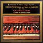 Cover for album: Antonio de Cabezón, Antonio Baciero – Obras Completas De Antonio De Cabezón (1510-1566) Por Antonio Baciero(CD, Album)