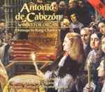 Cover for album: Antonio de Cabezón, José L. González Uriol – Works For Organ - Homage To King Charles V(2×CD, )