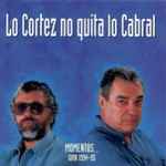 Cover for album: Facundo Cabral & Alberto Cortez – Lo Cortez No Quita Lo Cabral - Momentos... Gira 1994-95