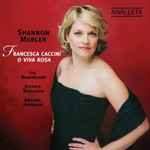 Cover for album: Francesca Caccini - Shannon Mercer – O Viva Rosa(CD, Album)