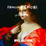Cover for album: Francesca Caccini, Noël Akchoté – La Cecchina(20×File, MP3, Album)