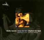 Cover for album: Giulio Caccini, Stephan Van Dyck, Christina Pluhar – Amor Che Fai? Madigali E Arie(CD, )