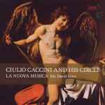 Cover for album: Giulio Caccini - La Nuova Musica, David Bates (7) – Giulio Caccini And His Circle(CD, )