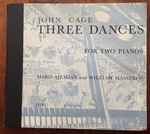 Cover for album: John Cage, Maro Ajemian, William Masselos – Three Dances for Two Pianos(3×Shellac, 12