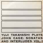 Cover for album: Yuji Takahashi Plays John Cage – Sonatas And Interludes Vol. 1(LP)