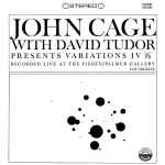 Cover for album: John Cage With David Tudor – Variations IV