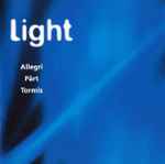Cover for album: Gregorio Allegri, Arvo Pärt, Veljo Tormis – Light(CD, Album)