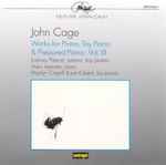 Cover for album: John Cage - Joshua Pierce, Maro Ajemian, Marilyn Crispell & Joe Kubera – Works For Piano, Toy Piano & Prepared Piano · Vol. III