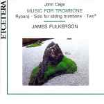 Cover for album: John Cage - James Fulkerson – Music For Trombone(CD, )