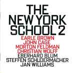 Cover for album: Earle Brown, John Cage, Morton Feldman, Christian Wolff - Eberhard Blum, Steffen Schleiermacher, Jan Williams – The New York School 2(CD, Album)