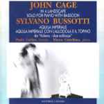 Cover for album: John Cage - Sylvano Bussotti – In A Landscape / Solo For Piano With Bassoon / Da 