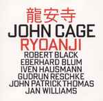 Cover for album: John Cage - Robert Black, Eberhard Blum, Iven Hausmann, Gudrun Reschke, John Patrick Thomas, Jan Williams – 龍安寺 = Ryoanji