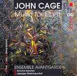 Cover for album: John Cage - Ensemble Avantgarde, Salome Kammer, Leipziger Streichquartett – Music For Eight (Chamber Music)(CD, Album)