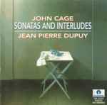 Cover for album: Jean Pierre Dupuy, John Cage – Sonatas And Interludes(CD, Album, Stereo)
