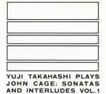 Cover for album: Yuji Takahashi Plays John Cage – Sonatas And Interludes(CD, Stereo, Reissue, Remastered)