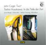 Cover for album: John Cage / Toshio Hosokawa - Julius Berger, Stefan Hussong – Two⁴ / In Die Tiefe Der Zeit(CD, Album)