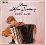 Cover for album: Stefan Hussong Plays John Cage – Dream(CD, Album)