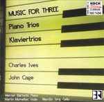 Cover for album: Charles Ives / John Cage - Werner Bärtschi, Martin Mumelter, Wen-Sin Yang – Music For Three (Piano Trios = Klaviertrios)(CD, Album)