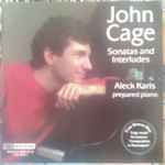 Cover for album: John Cage - Aleck Karis – Sonatas And Interludes(2×CD, )