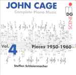 Cover for album: John Cage - Steffen Schleiermacher – Complete Piano Music Vol. 4 - Pieces 1950-1960(2×CD, Album)