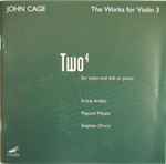 Cover for album: John Cage - Irvine Arditti, Mayumi Miyata, Stephen Drury – The Works For Violin 3: Two⁴, For Violin And Shō Or Piano(CD, Album)