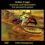 Cover for album: John Cage, John Damgaard – Sonates & Interludes For Prepared Piano(CD, Album)
