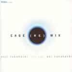 Cover for album: Yuji Takahashi, Aki Takahashi, John Cage – Cage (Re) Mix(CD, Album)