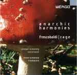 Cover for album: Girolamo Frescobaldi / John Cage - Stefan Hussong, Mike Svoboda – Anarchic Harmonies(CD, Album)