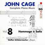 Cover for album: John Cage - Steffen Schleiermacher – Complete Piano Music Vol. 8 - Hommage À Satie(CD, Album)