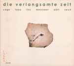 Cover for album: Cage, Lapa, Linz, Messiaen, Pärt, Reich – Die Verlangsamte Zeit(CD, Album)
