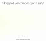 Cover for album: Hildegard von Bingen : John Cage / Irene Kurka – Hildegard von Bingen : John Cage(CD, Album)