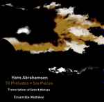 Cover for album: Hans Abrahamsen, Ensemble MidtVest – 10 Preludes; Six Pieces: Transcriptions Of Satie & Nielsen(CD, )