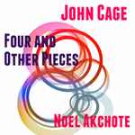 Cover for album: Noël Akchoté ,  John Cage – Four & Other Pieces(7×File, MP3, Album)