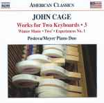Cover for album: John Cage, Pestova/Meyer Piano Duo – Works For Two Keyboards • 3